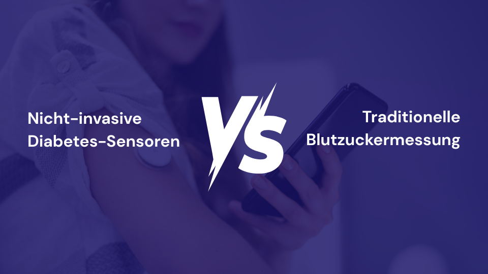 Nicht-invasive Diabetes-Sensoren vs. Traditionelle Blutzuckermessung: Welche ist besser?